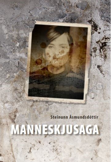 Manneskjusaga - Steinunn Ásmundsdóttir